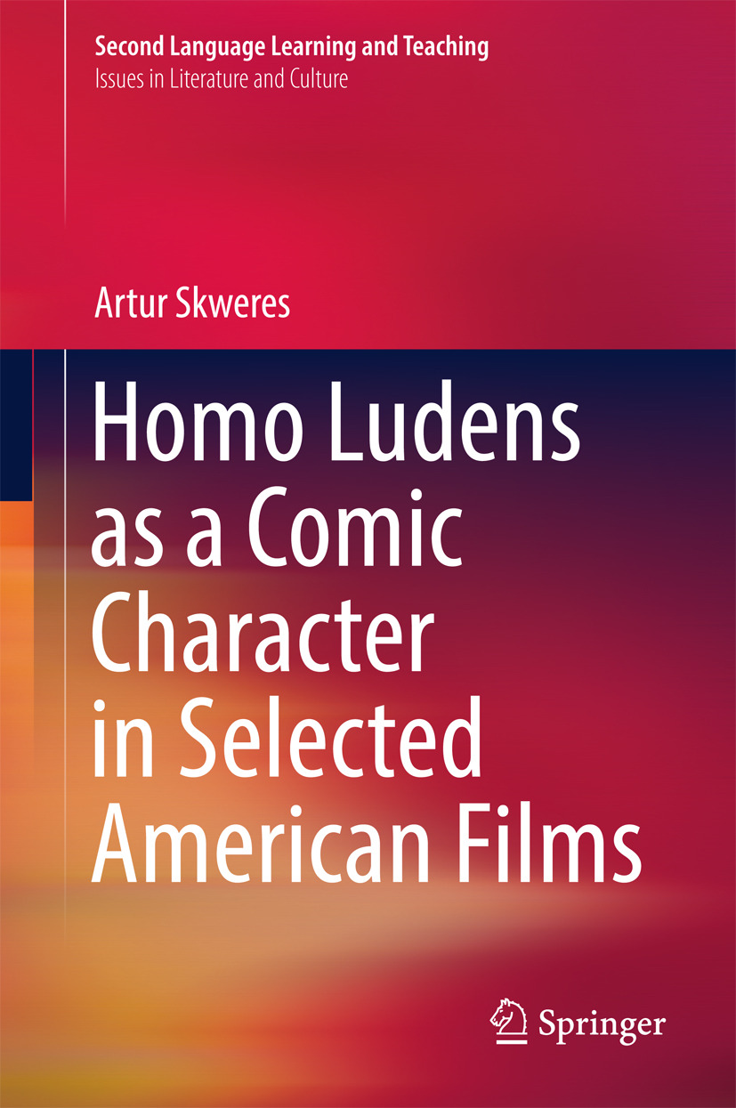 Skweres, Artur - Homo Ludens as a Comic Character in Selected American Films, e-kirja
