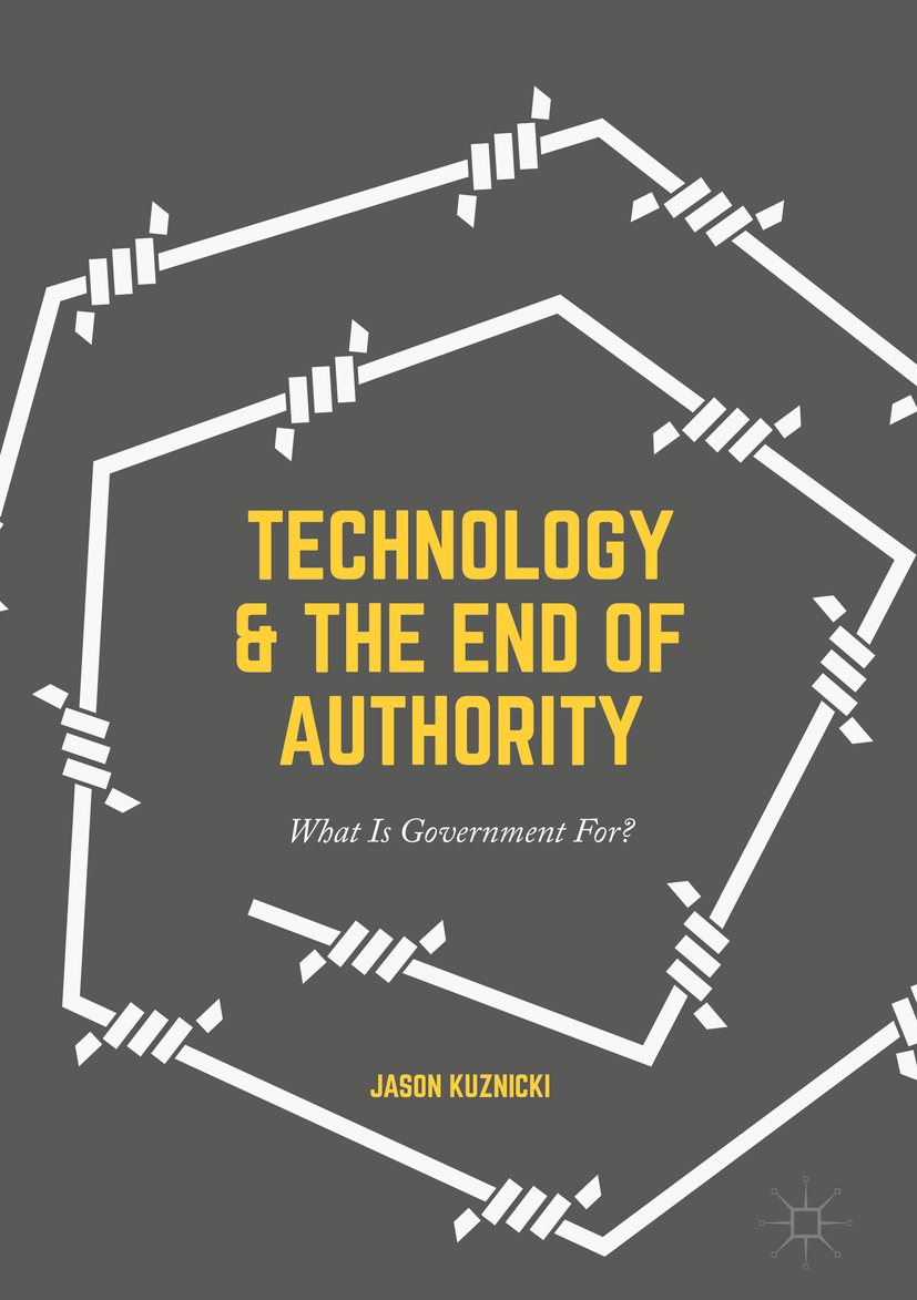Kuznicki, Jason - Technology and the End of Authority, ebook