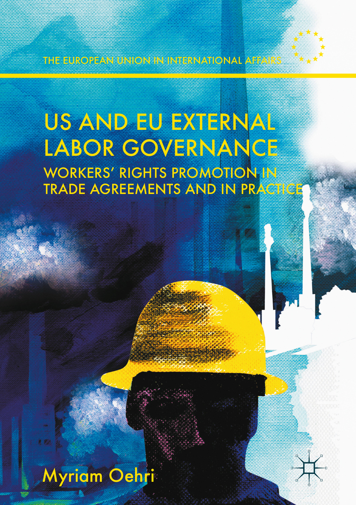 Oehri, Myriam - US and EU External Labor Governance, ebook