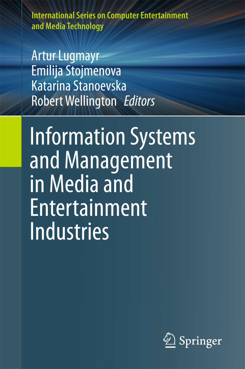 Lugmayr, Artur - Information Systems and Management in Media and Entertainment Industries, e-bok