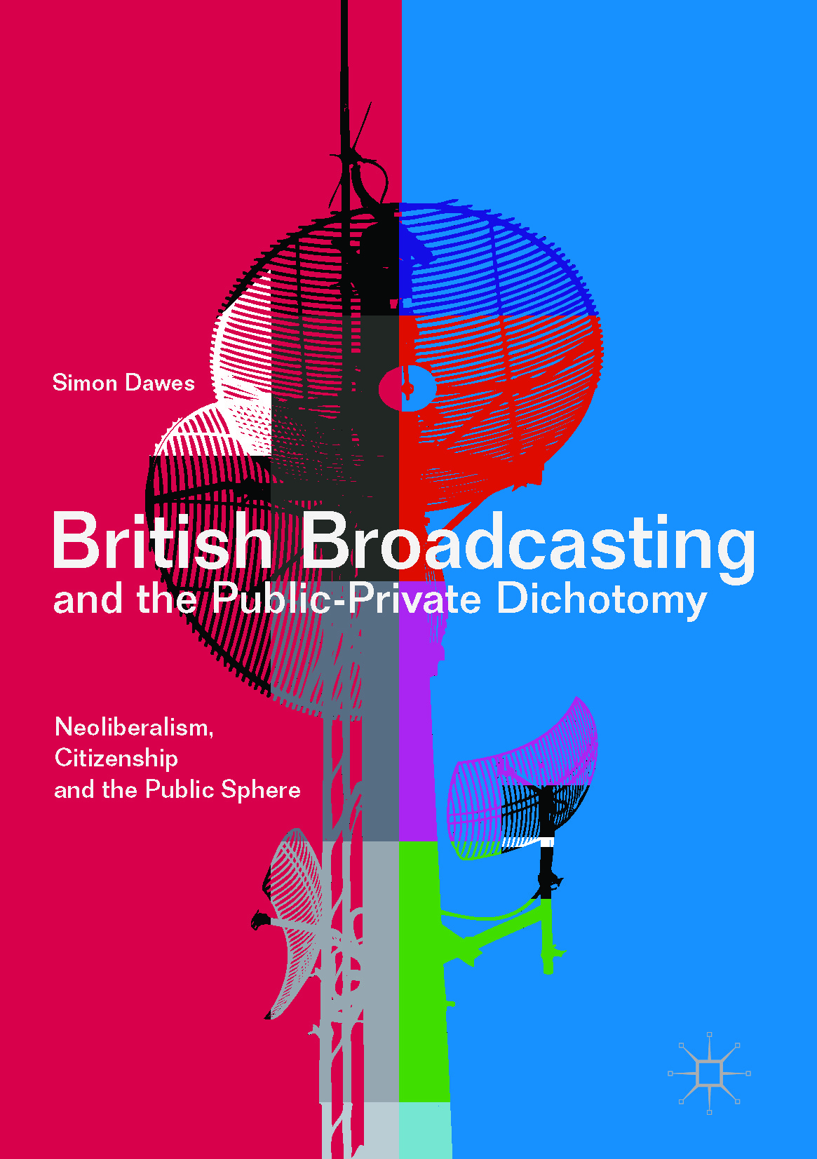 Dawes, Simon - British Broadcasting and the Public-Private Dichotomy, ebook