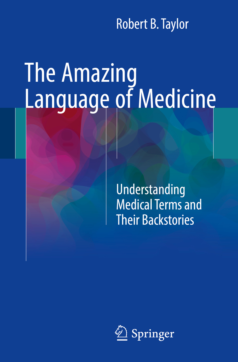 Taylor, Robert B. - The Amazing Language of Medicine, ebook