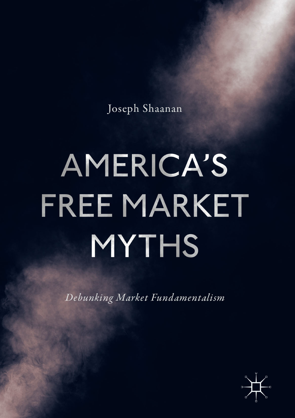 Shaanan, Joseph - America's Free Market Myths, e-bok