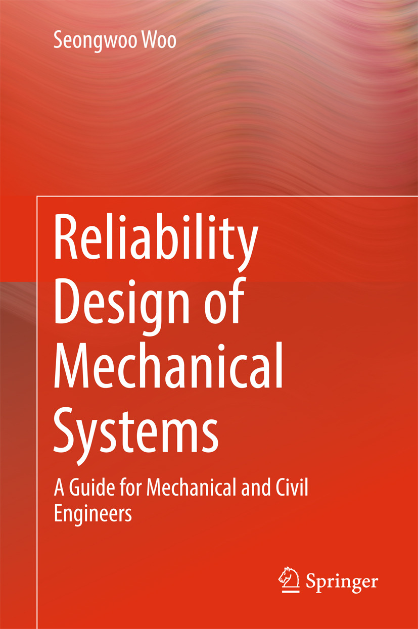 Woo, Seongwoo - Reliability Design of Mechanical Systems, ebook