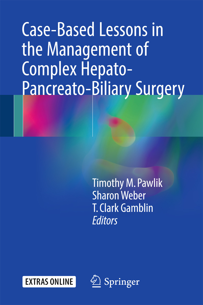 Gamblin, T. Clark - Case-Based Lessons in the Management of Complex Hepato-Pancreato-Biliary Surgery, ebook