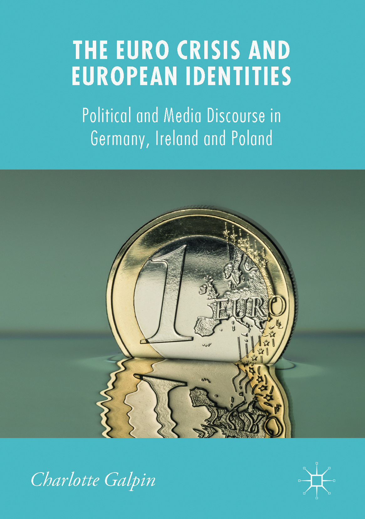 Galpin, Charlotte - The Euro Crisis and European Identities, ebook