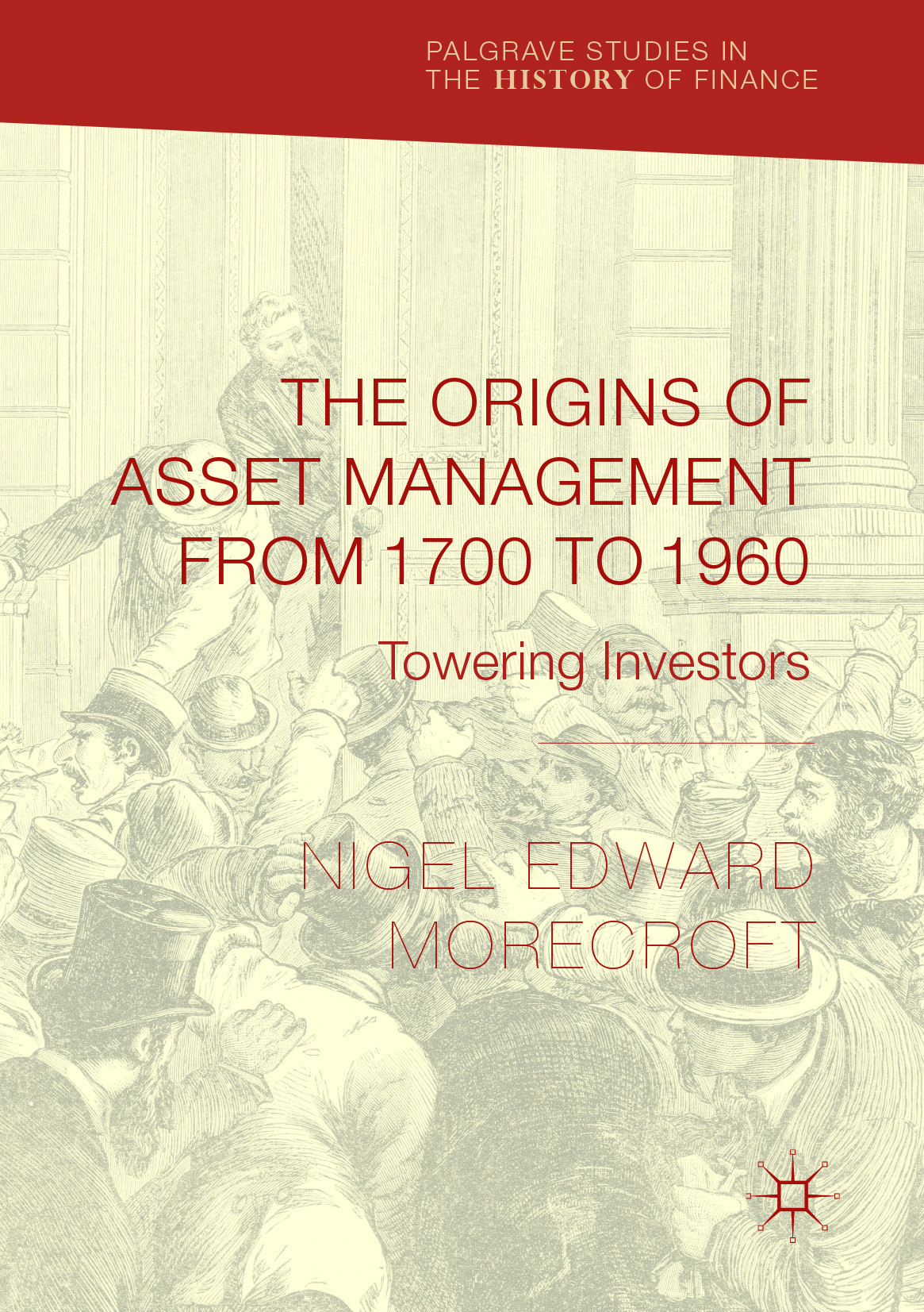 Morecroft, Nigel Edward - The Origins of Asset Management from 1700 to 1960, ebook