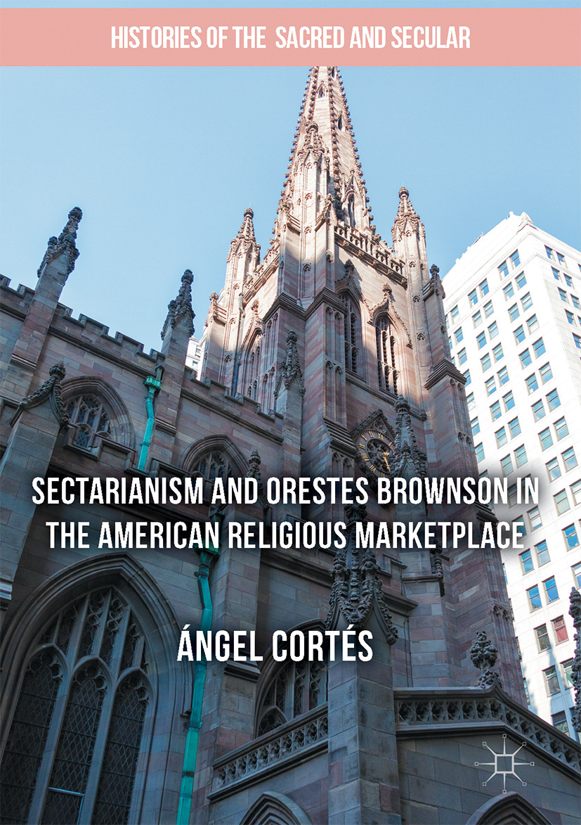 Cortés, Ángel - Sectarianism and Orestes Brownson in the American Religious Marketplace, ebook