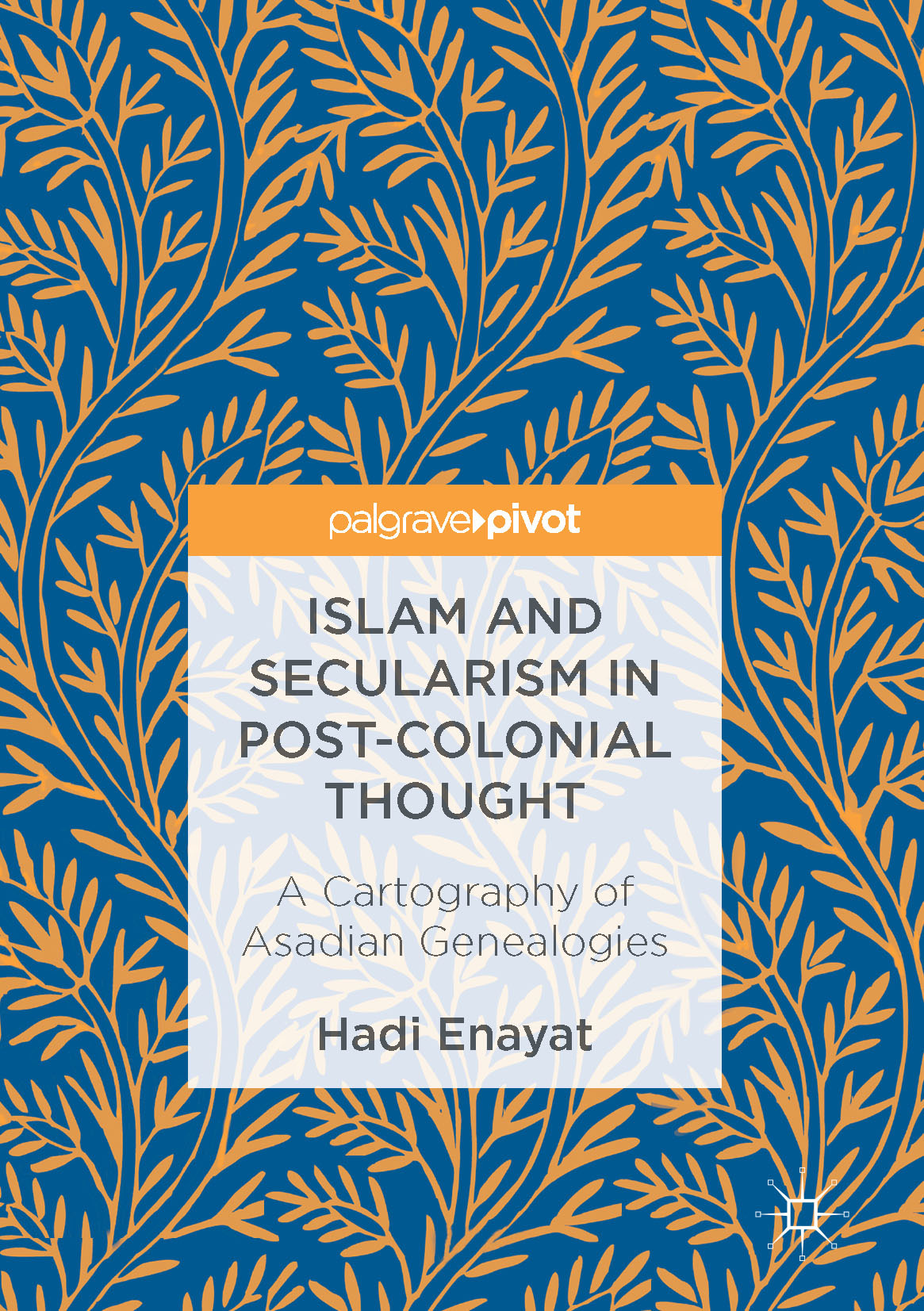 Enayat, Hadi - Islam and Secularism in Post-Colonial Thought, ebook