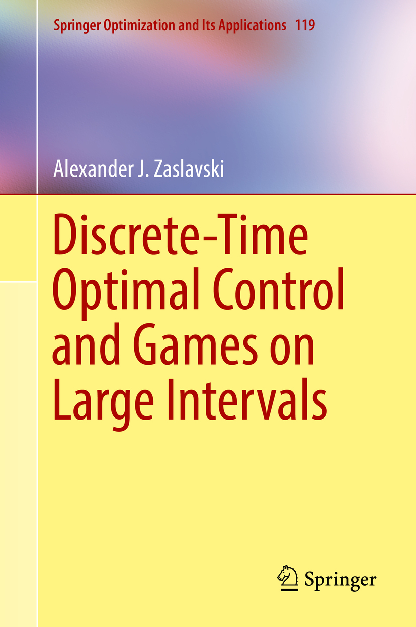 Zaslavski, Alexander J. - Discrete-Time Optimal Control and Games on Large Intervals, e-kirja