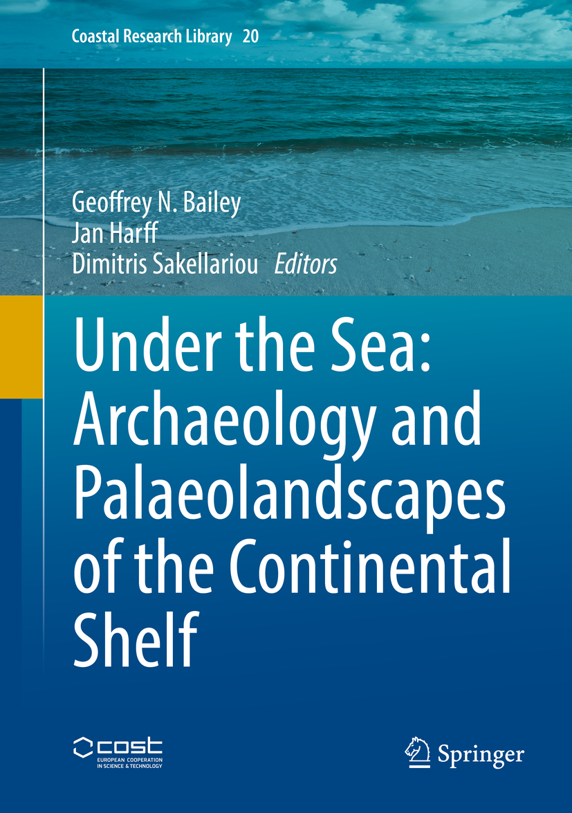 Bailey, Geoffrey N. - Under the Sea: Archaeology and Palaeolandscapes of the Continental Shelf, ebook