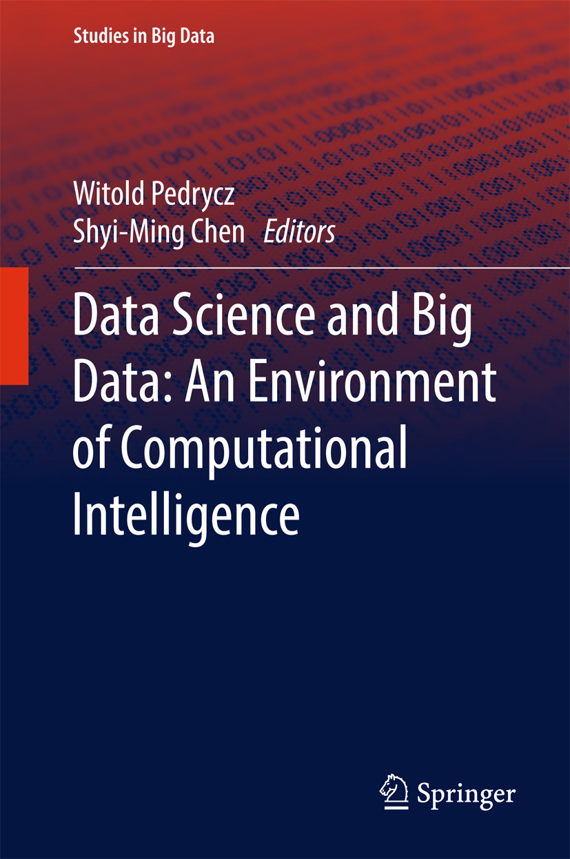 Chen, Shyi-Ming - Data Science and Big Data: An Environment of Computational Intelligence, ebook