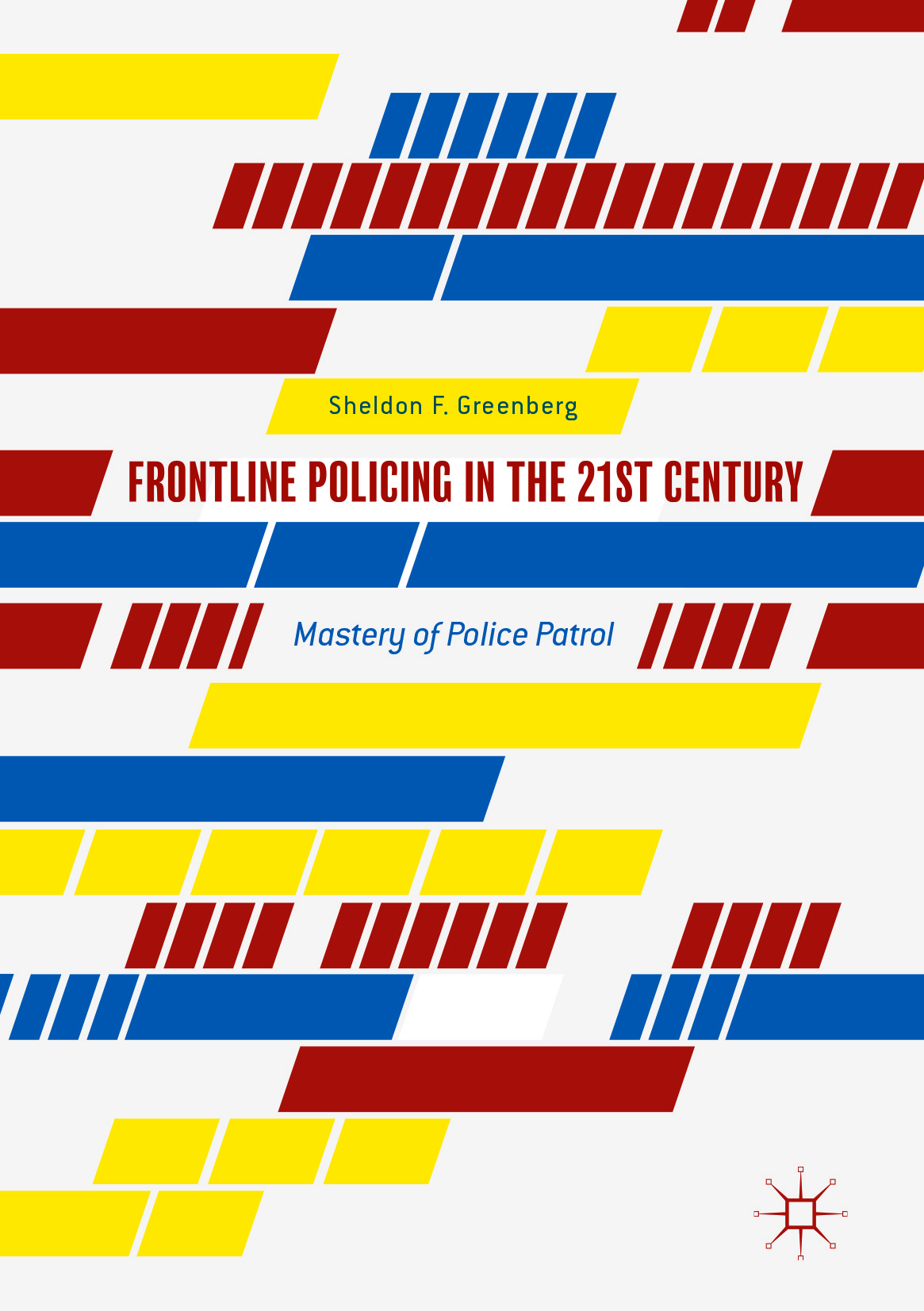 Greenberg, Sheldon F. - Frontline Policing in the 21st Century, e-kirja