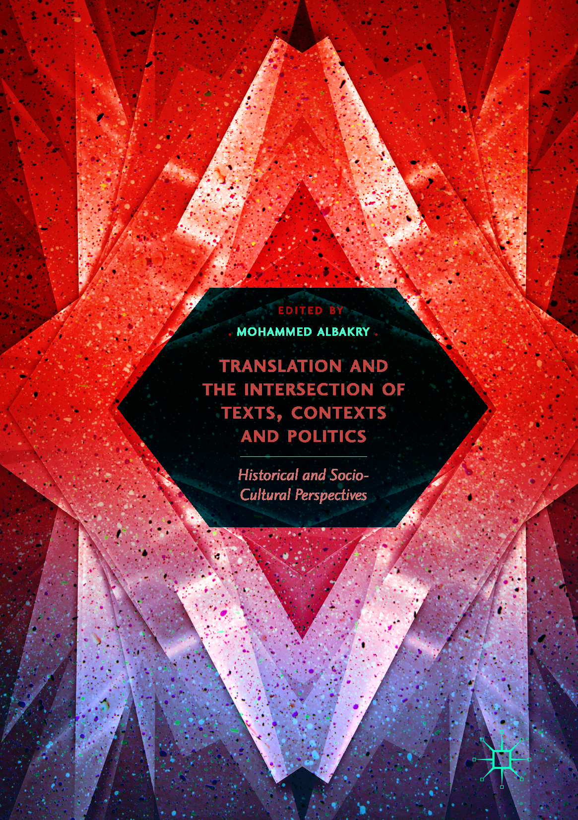 Albakry, Mohammed - Translation and the Intersection of Texts, Contexts and Politics, e-bok