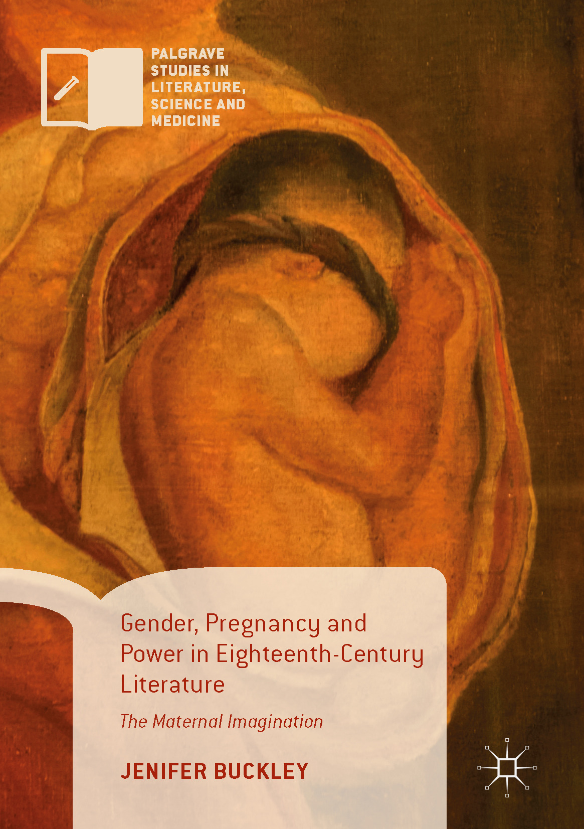 Buckley, Jenifer - Gender, Pregnancy and Power in Eighteenth-Century Literature, e-kirja