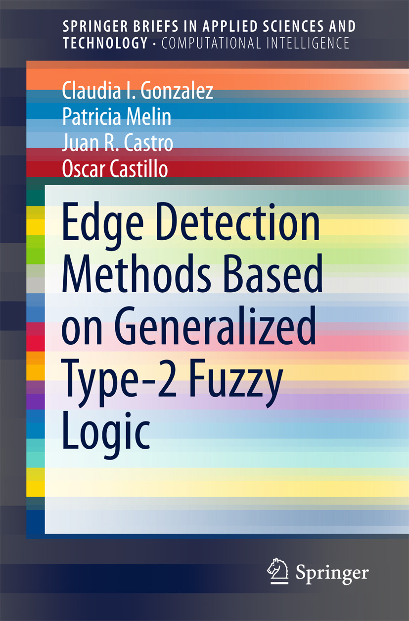 Castillo, Oscar - Edge Detection Methods Based on Generalized Type-2 Fuzzy Logic, e-bok