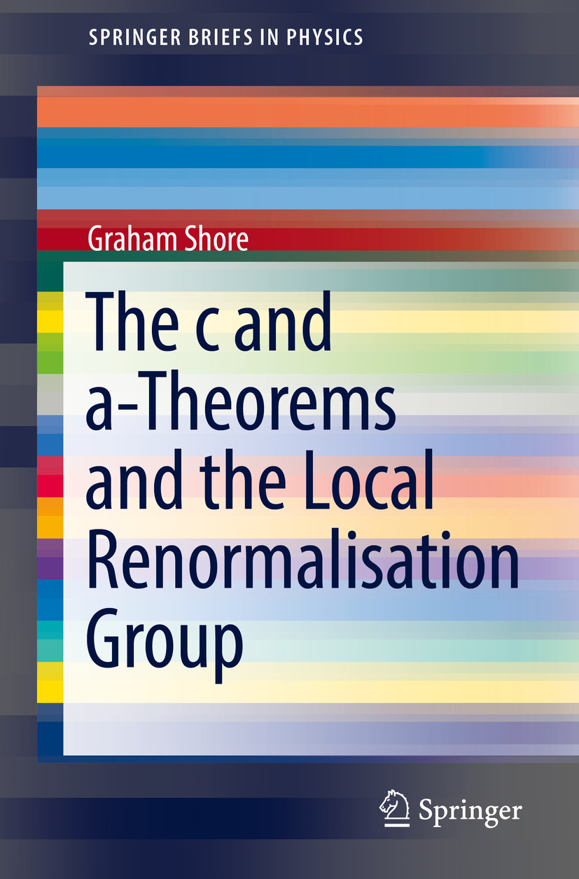 Shore, Graham - The c and a-Theorems and the Local Renormalisation Group, ebook
