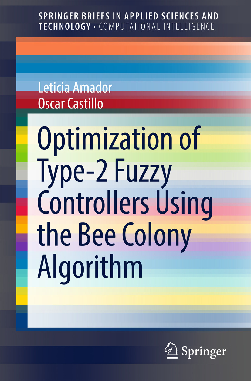 Amador, Leticia - Optimization of Type-2 Fuzzy Controllers Using the Bee Colony Algorithm, e-kirja
