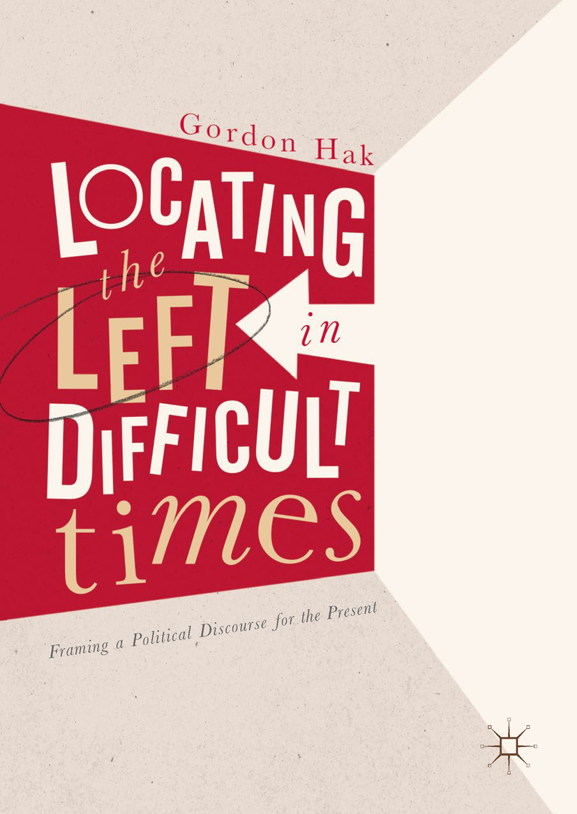 Hak, Gordon - Locating the Left in Difficult Times, e-kirja