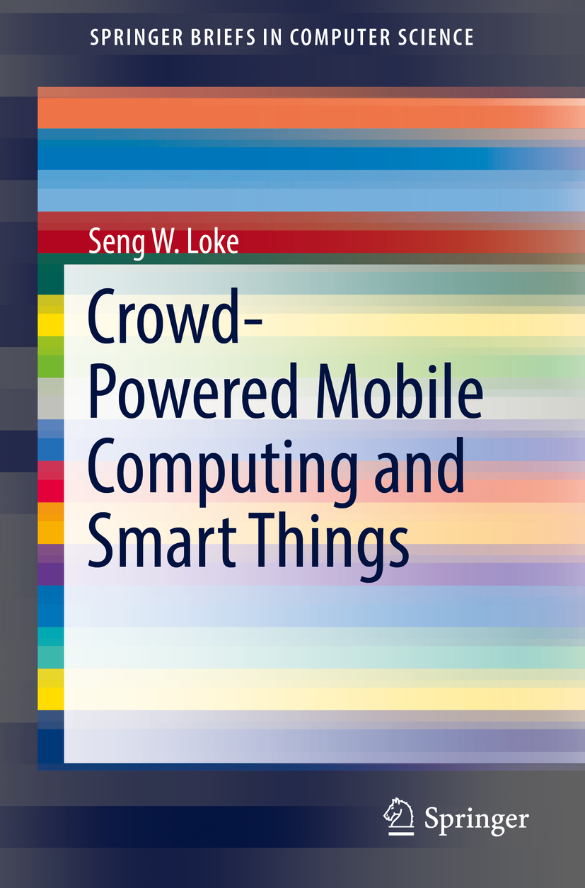 Loke, Seng W. - Crowd-Powered Mobile Computing and Smart Things, ebook