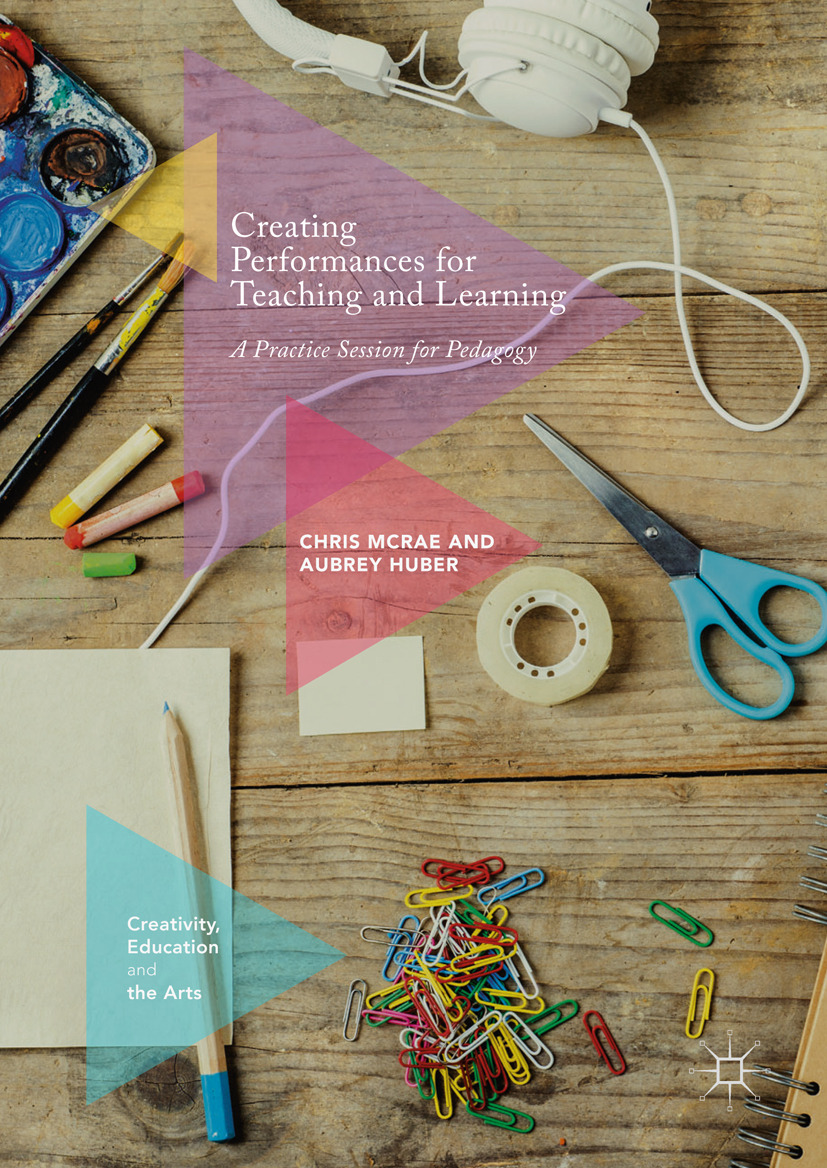 Huber, Aubrey - Creating Performances for Teaching and Learning, ebook