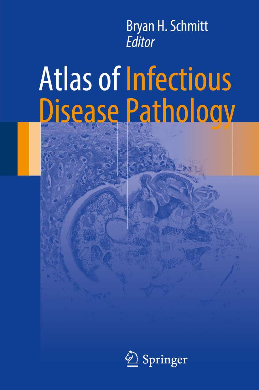 Schmitt, Bryan H. - Atlas of Infectious Disease Pathology, ebook