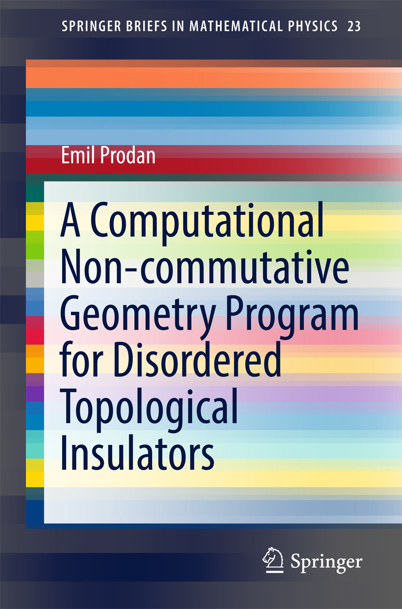 Prodan, Emil - A Computational Non-commutative Geometry Program for Disordered Topological Insulators, ebook