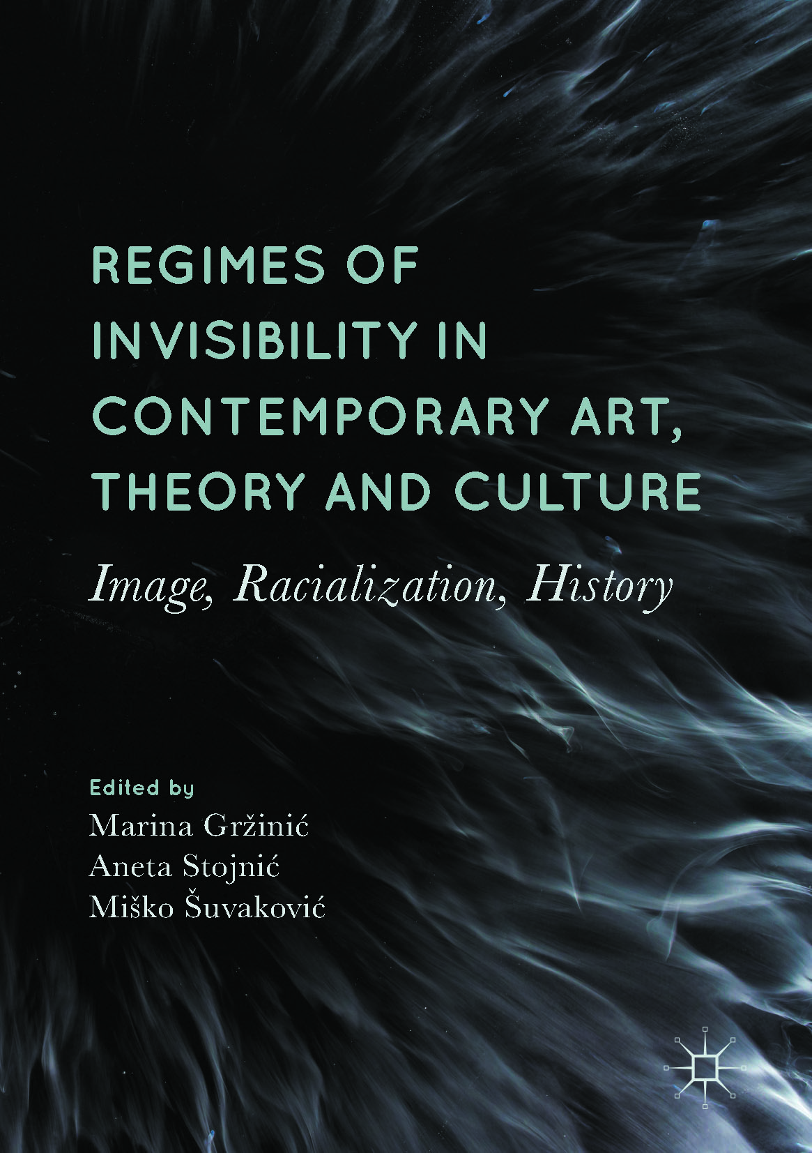 Gržinić, Marina - Regimes of Invisibility in Contemporary Art, Theory and Culture, ebook