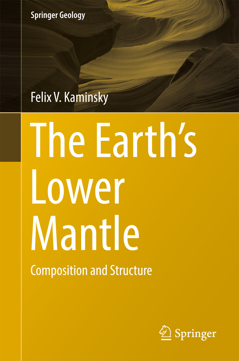 Kaminsky, Felix V. - The Earth's Lower Mantle, ebook
