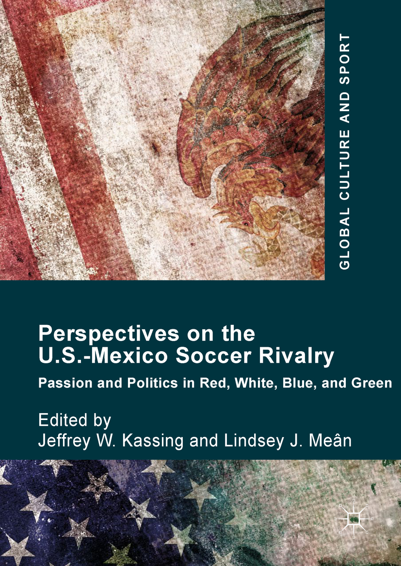 Kassing, Jeffrey W. - Perspectives on the U.S.-Mexico Soccer Rivalry, ebook