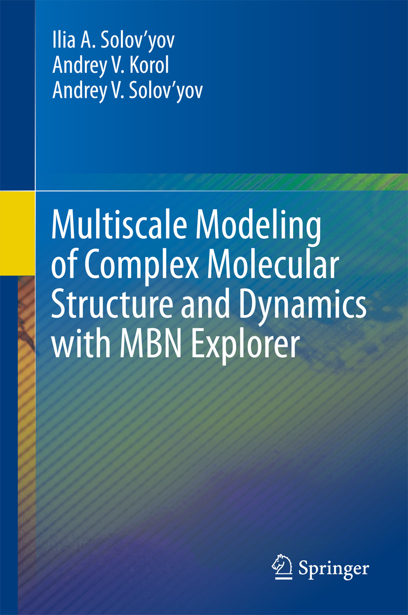 Korol, Andrey V. - Multiscale Modeling of Complex Molecular Structure and Dynamics with MBN Explorer, ebook