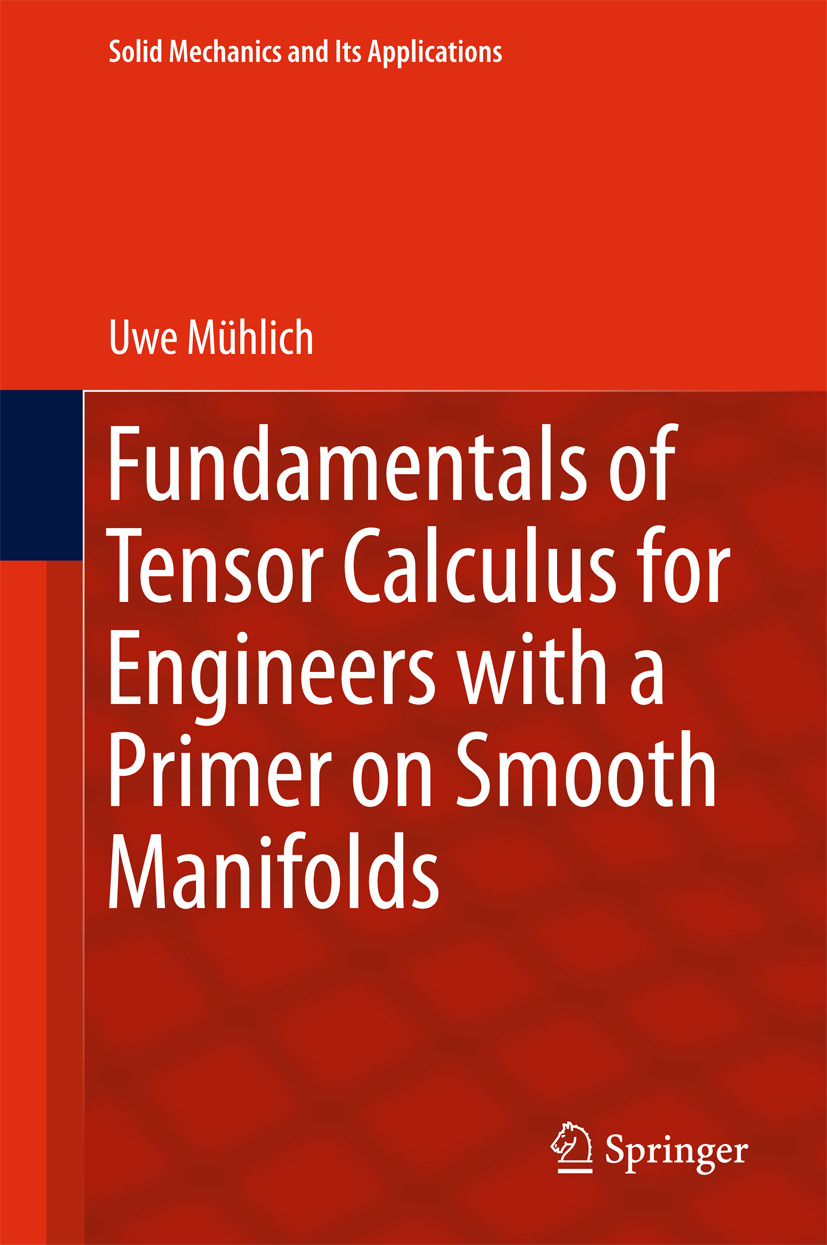 Mühlich, Uwe - Fundamentals of Tensor Calculus for Engineers with a Primer on Smooth Manifolds, ebook