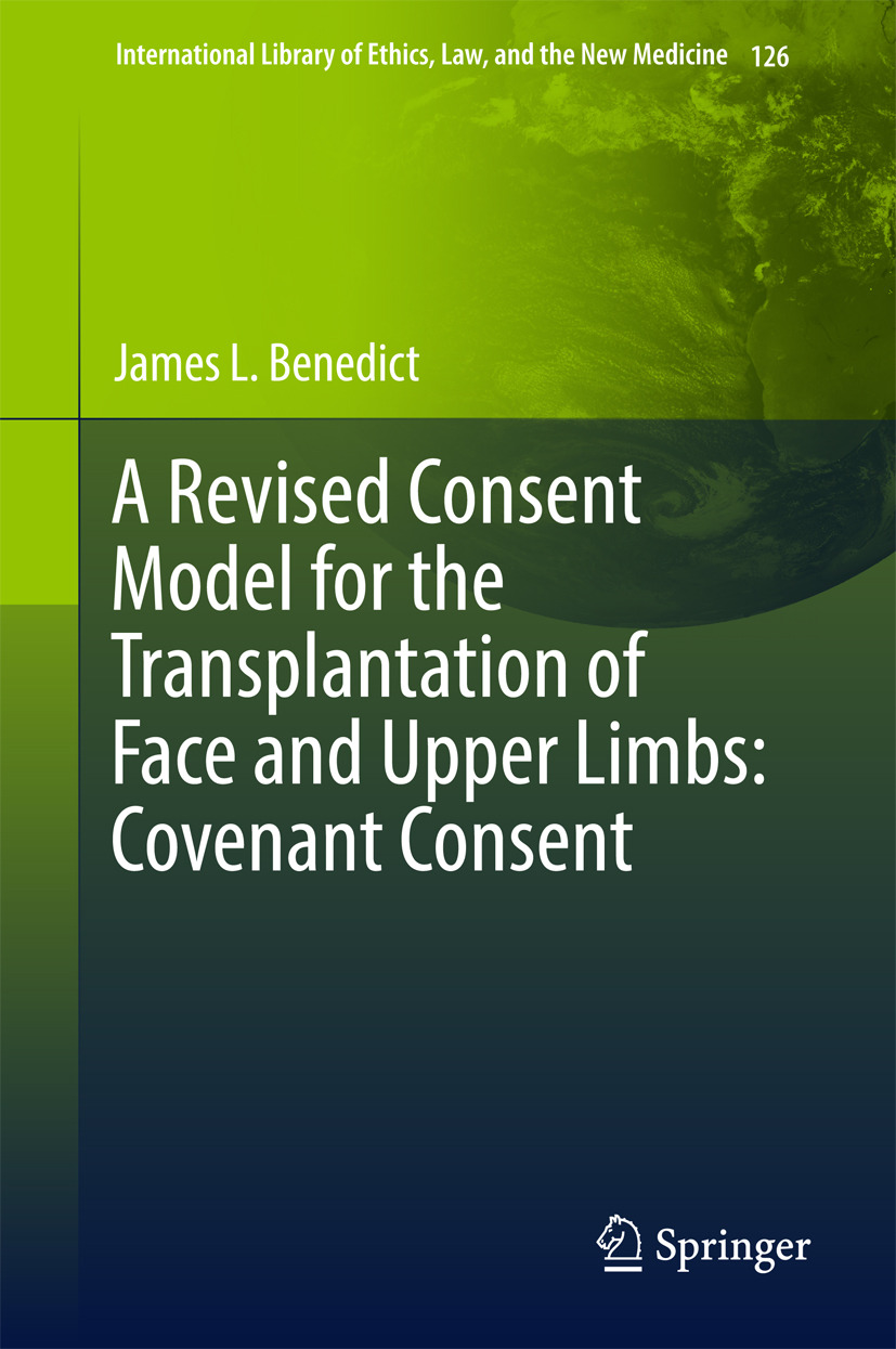 Benedict, James L. - A Revised Consent Model for the Transplantation of Face and Upper Limbs: Covenant Consent, e-bok