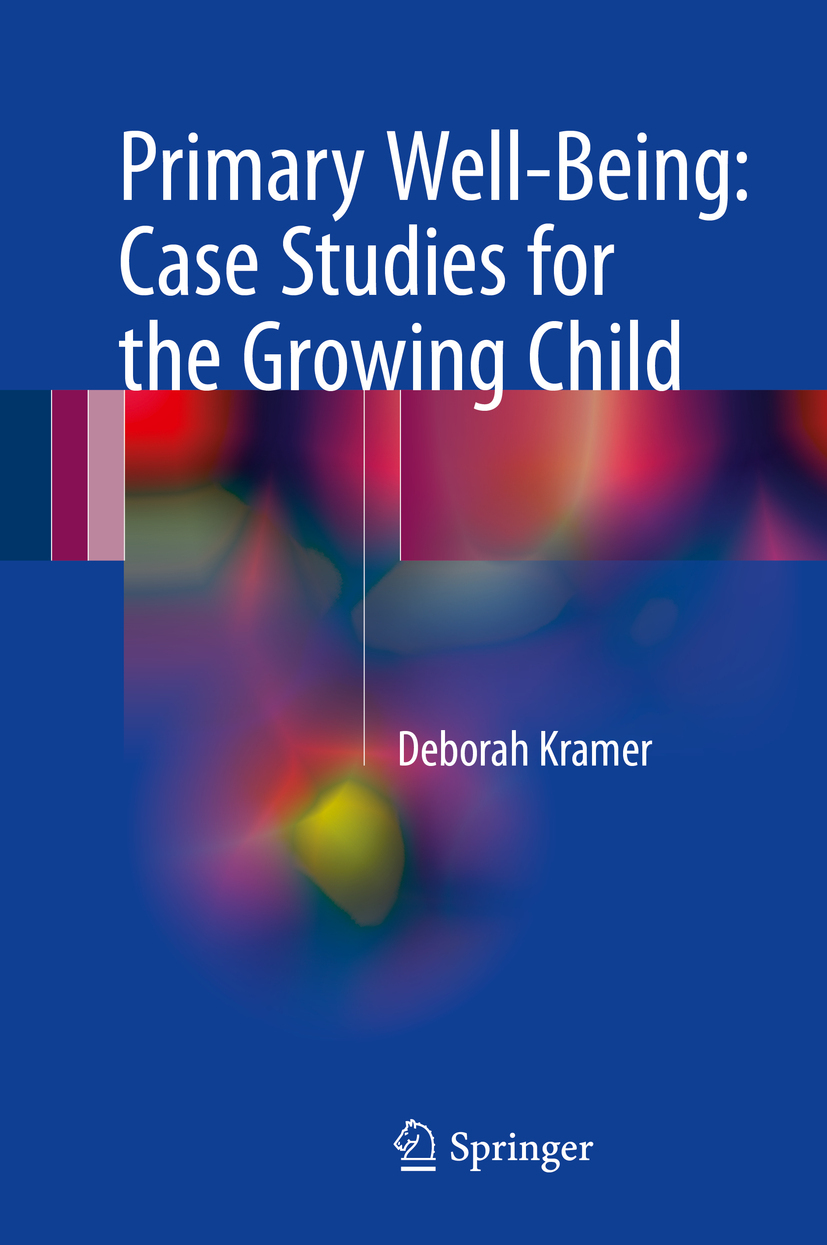 Kramer, Deborah - Primary Well-Being: Case Studies for the Growing Child, e-bok