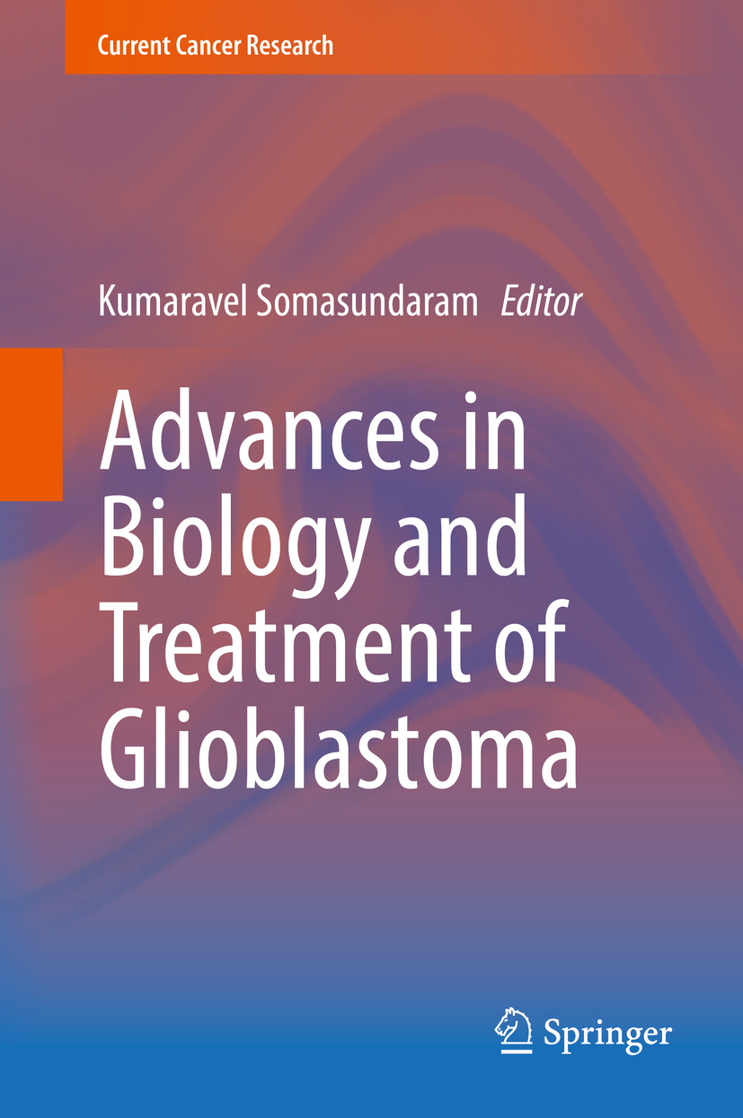 Somasundaram, Kumaravel - Advances in Biology and Treatment of Glioblastoma, ebook