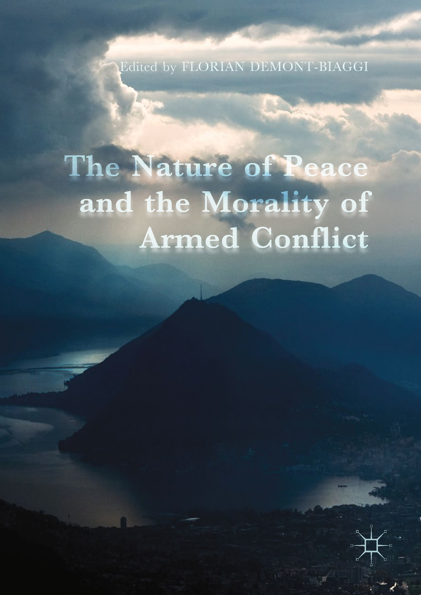 Demont-Biaggi, Florian - The Nature of Peace and the Morality of Armed Conflict, e-bok