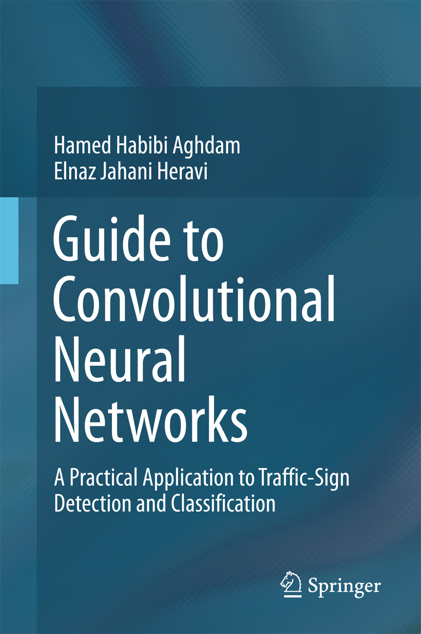 Aghdam, Hamed Habibi - Guide to Convolutional Neural Networks, e-bok