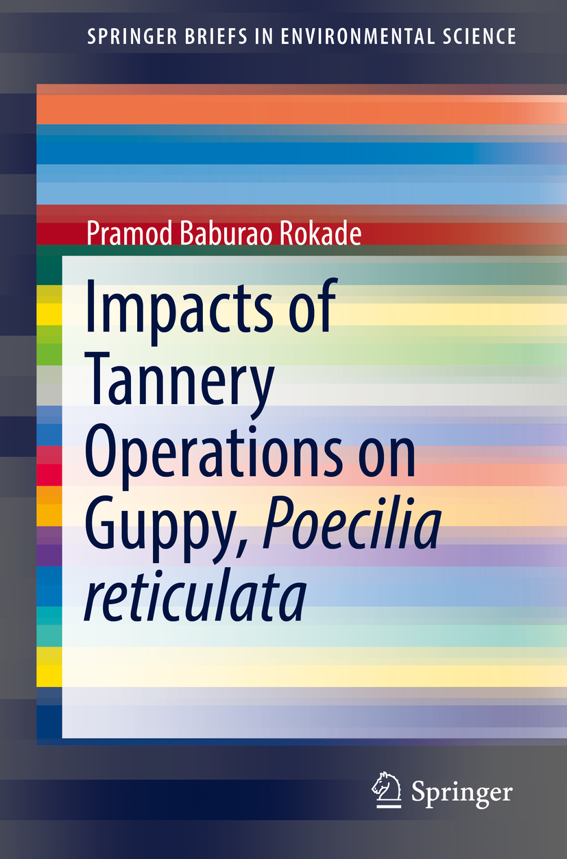 Rokade, Pramod Baburao - Impacts of Tannery Operations on Guppy, Poecilia reticulata, ebook