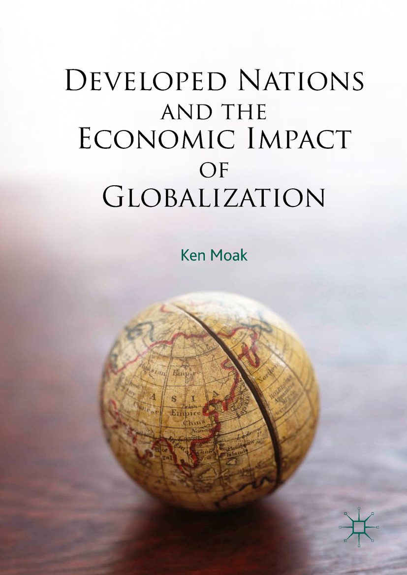 Moak, Ken - Developed Nations and the Economic Impact of Globalization, e-kirja