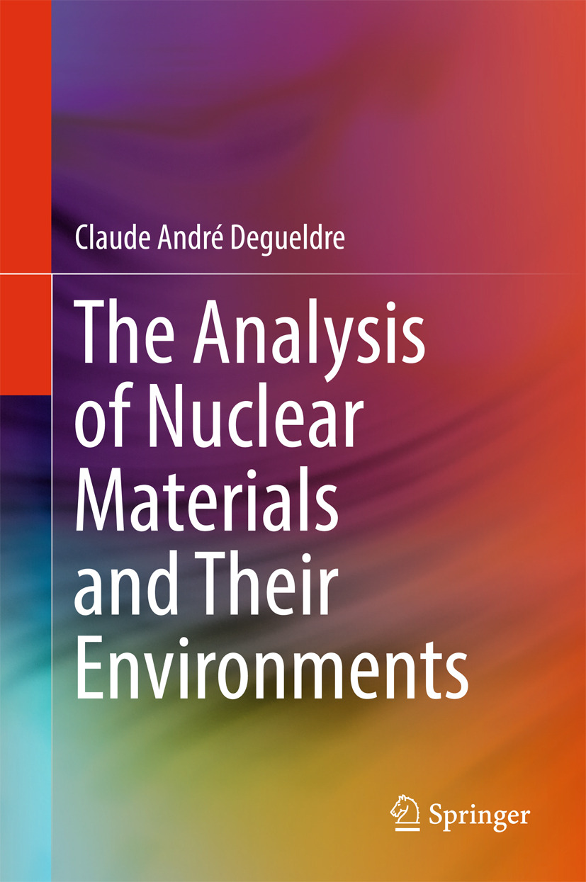 Degueldre, Claude André - The Analysis of Nuclear Materials and Their Environments, e-bok