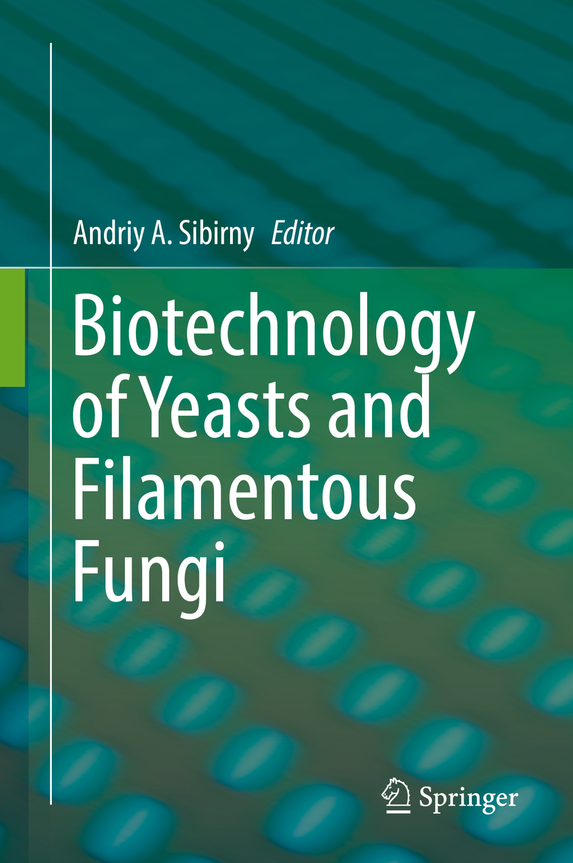 Sibirny, Andriy A. - Biotechnology of Yeasts and Filamentous Fungi, ebook
