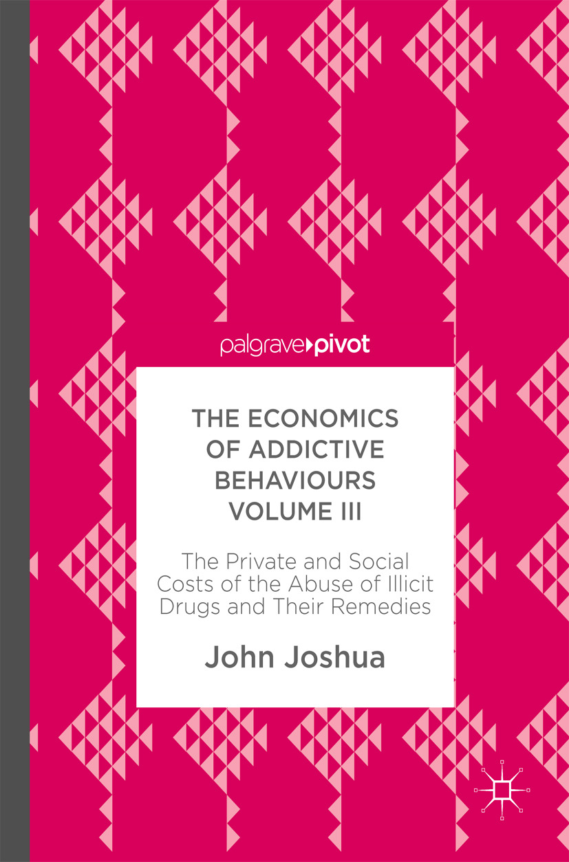 Joshua, John - The Economics of Addictive Behaviours Volume III, ebook