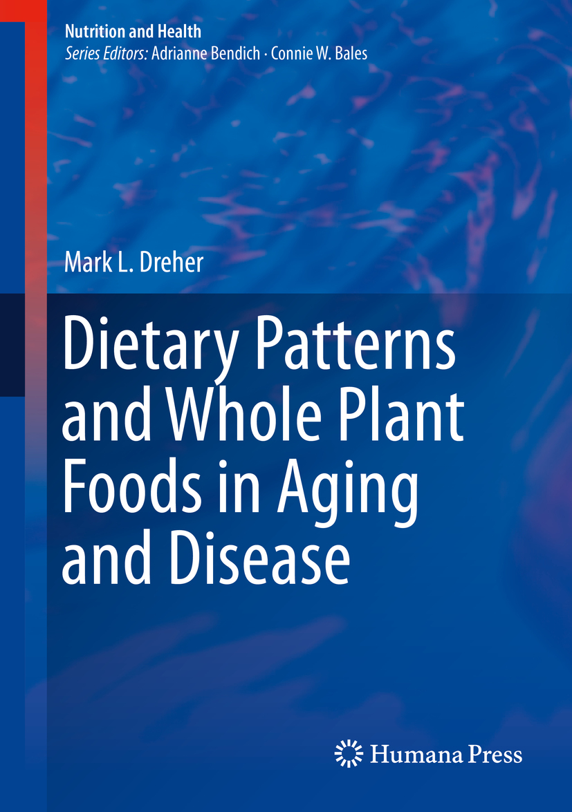 Dreher, Mark L. - Dietary Patterns and Whole Plant Foods in Aging and Disease, e-kirja