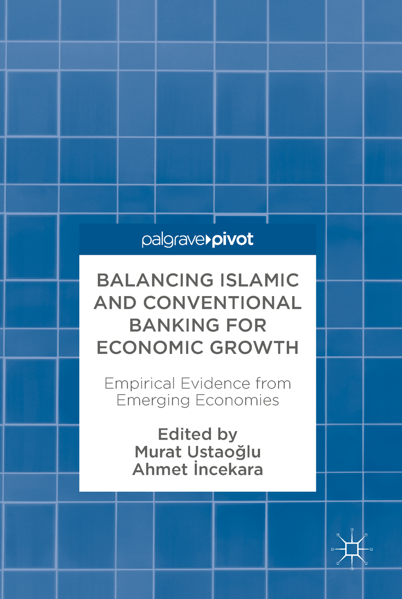 USTAOĞLU, Murat - Balancing Islamic and Conventional Banking for Economic Growth, e-kirja