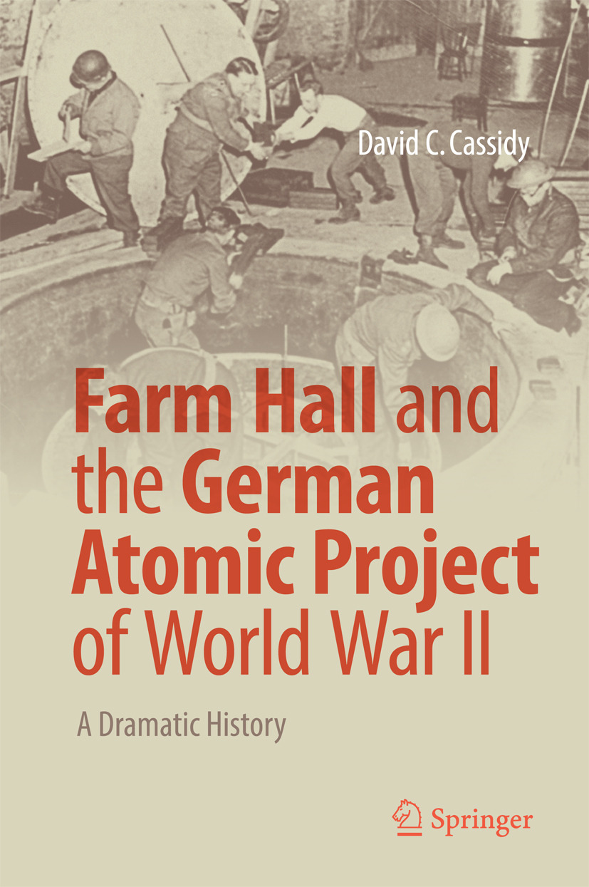 Cassidy, David C. - Farm Hall and the German Atomic Project of World War II, ebook