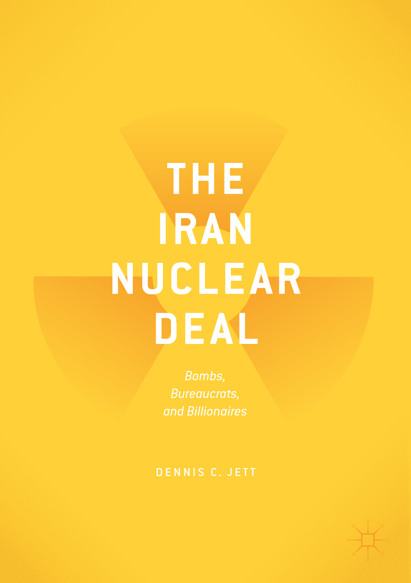 Jett, Dennis C. - The Iran Nuclear Deal, ebook