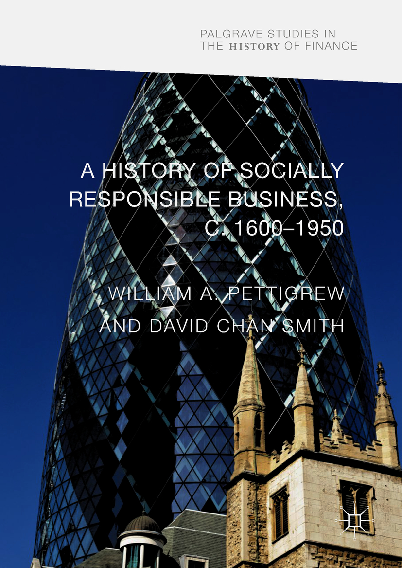 Pettigrew, William A - A History of Socially Responsible Business, c.1600–1950, e-kirja