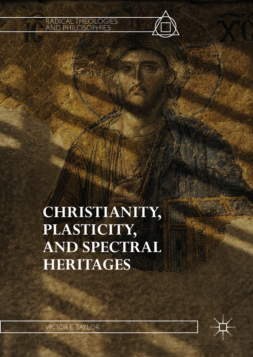 Taylor, Victor E. - Christianity, Plasticity, and Spectral Heritages, ebook