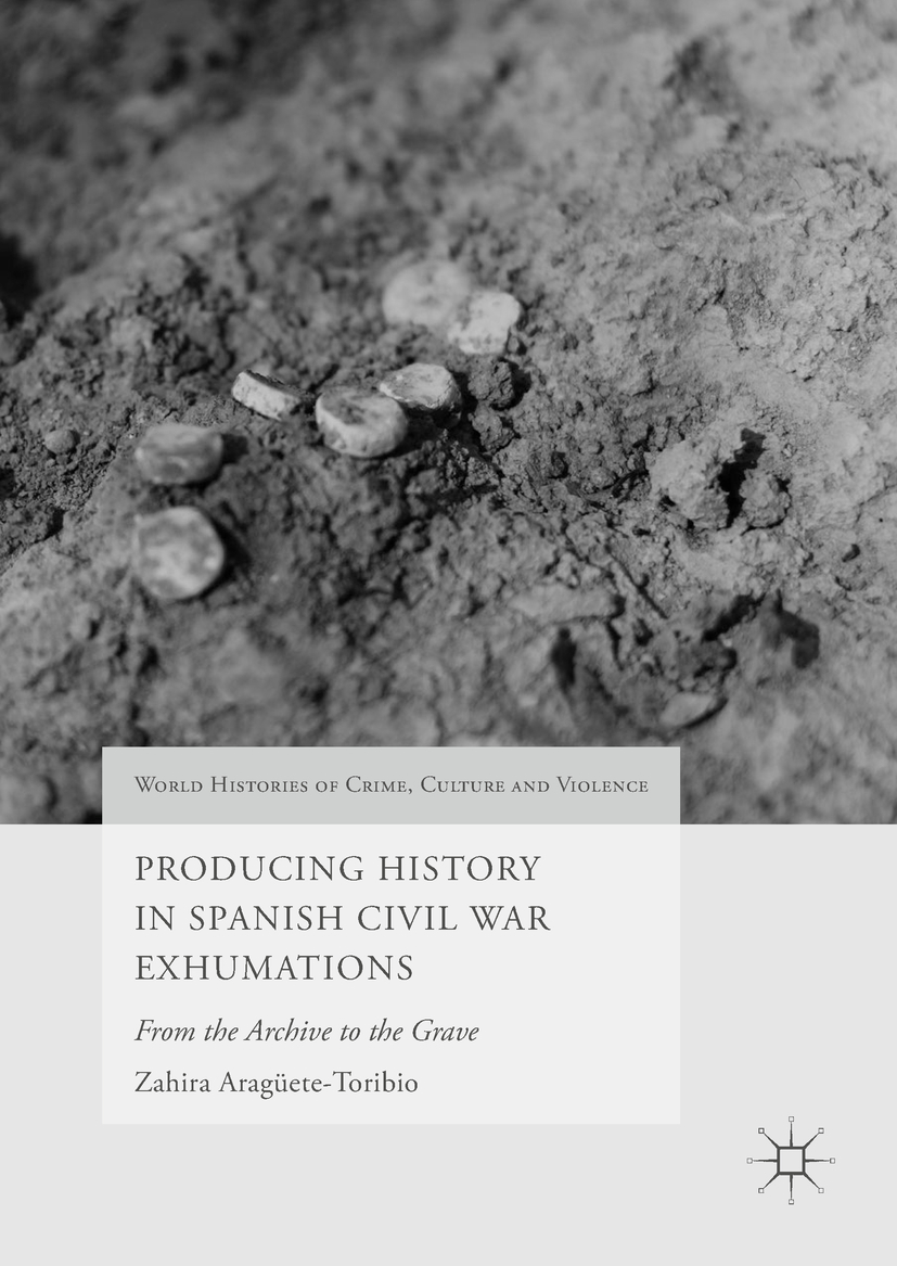 Aragüete-Toribio, Zahira - Producing History in Spanish Civil War Exhumations, e-bok