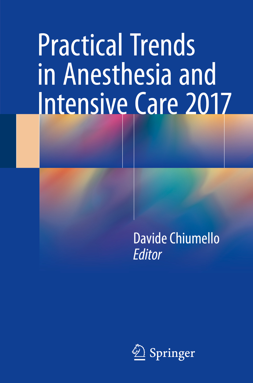 Chiumello, Davide - Practical Trends in Anesthesia and Intensive Care 2017, e-bok